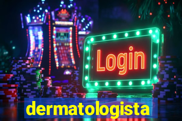 dermatologista quanto ganha